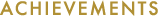 ACHIEVEMENTS